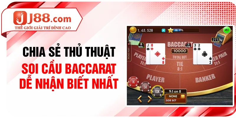 Chia sẻ thủ thuật soi cầu Baccarat dễ nhận biết nhất