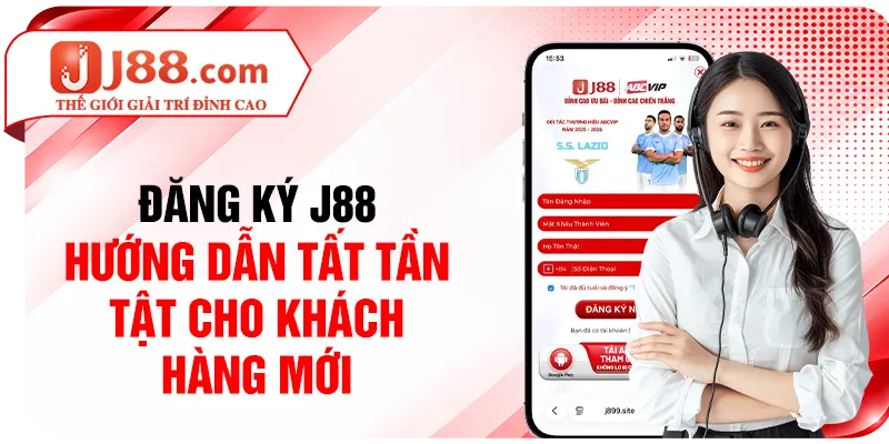 Đăng Ký J88 - Hướng Dẫn Tất Tần Tật Cho Khách Hàng Mới