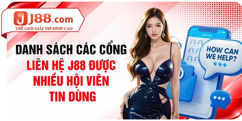 Danh sách các cổng liên hệ J88 được nhiều hội viên tin dùng
