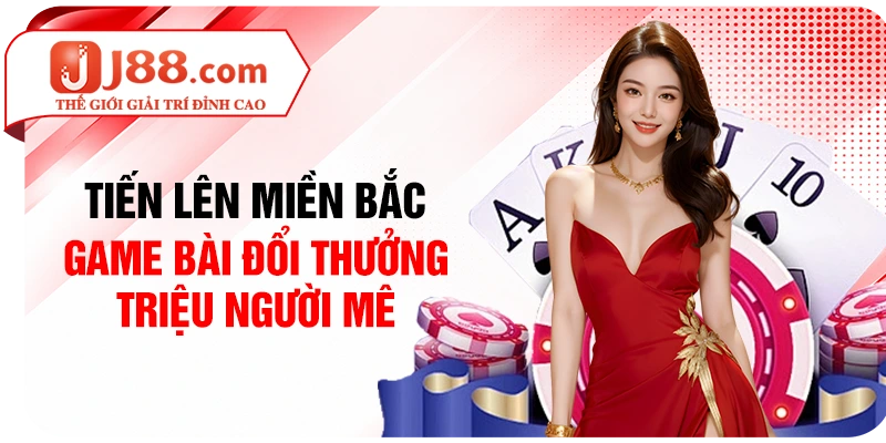 Tiến Lên Miền Bắc - Game Bài Đổi Thưởng Triệu Người Mê